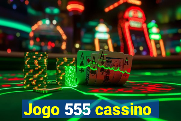 Jogo 555 cassino